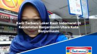 Karir Terbaru Loker Kasir Indomaret Di Kecamatan Banjarmasin Utara Kota Banjarmasin 1753540113 | Karir Terbaru Loker Kasir Indomaret Di Kecamatan Banjarmasin Utara, Kota Banjarmasin Tahun 2025