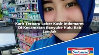 Karir Terbaru Loker Kasir Indomaret Di Kecamatan Banyuke Hulu Kab Landak 1753425697 | Karir Terbaru Loker Kasir Indomaret Di Kecamatan Banyuke Hulu, Kab. Landak Tahun 2025