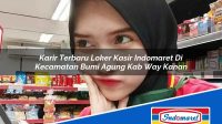 Karir Terbaru Loker Kasir Indomaret Di Kecamatan Bumi Agung Kab Way Kanan 1753100443 | Karir Terbaru Loker Kasir Indomaret Di Kecamatan Bumi Agung, Kab. Way Kanan Tahun 2025