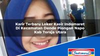 Karir Terbaru Loker Kasir Indomaret Di Kecamatan Dende Piongan Napo Kab Toraja Utara 1753598633 | Karir Terbaru Loker Kasir Indomaret Di Kecamatan Dende' Piongan Napo, Kab. Toraja Utara Tahun 2025