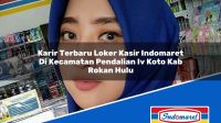 Karir Terbaru Loker Kasir Indomaret Di Kecamatan Pendalian Iv Koto Kab Rokan Hulu 1753548102 | Karir Terbaru Loker Kasir Indomaret Di Kecamatan Pendalian Iv Koto, Kab. Rokan Hulu Tahun 2025