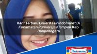 Karir Terbaru Loker Kasir Indomaret Di Kecamatan Purworeja Klampok Kab Banjarnegara 1753409452 | Karir Terbaru Loker Kasir Indomaret Di Kecamatan Purworeja Klampok, Kab. Banjarnegara Tahun 2025