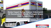 Kerja Cepat Driver Career Indomaret Di Kecamatan Dende Piongan Napo Kab Toraja Utara 1753464333 | Kerja Cepat Driver Career Indomaret Di Kecamatan Dende' Piongan Napo, Kab. Toraja Utara Tahun 2025