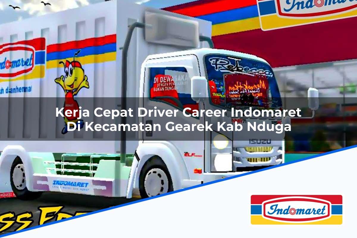Kerja Cepat Driver Career Indomaret di Kecamatan Gearek, Kab. Nduga Tahun 2025