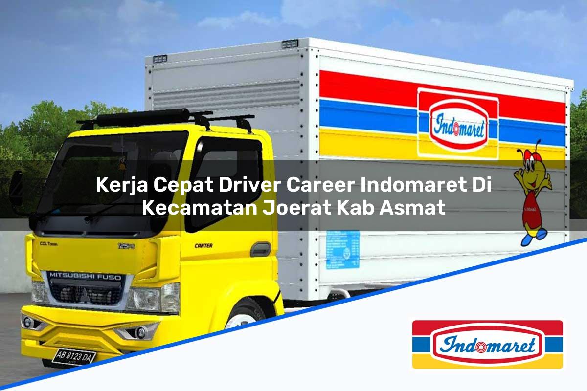 Kerja Cepat Driver Career Indomaret di Kecamatan Joerat, Kab. Asmat Tahun 2025