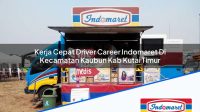 Kerja Cepat Driver Career Indomaret Di Kecamatan Kaubun Kab Kutai Timur 1753929450 | Kerja Cepat Driver Career Indomaret Di Kecamatan Kaubun, Kab. Kutai Timur Tahun 2025