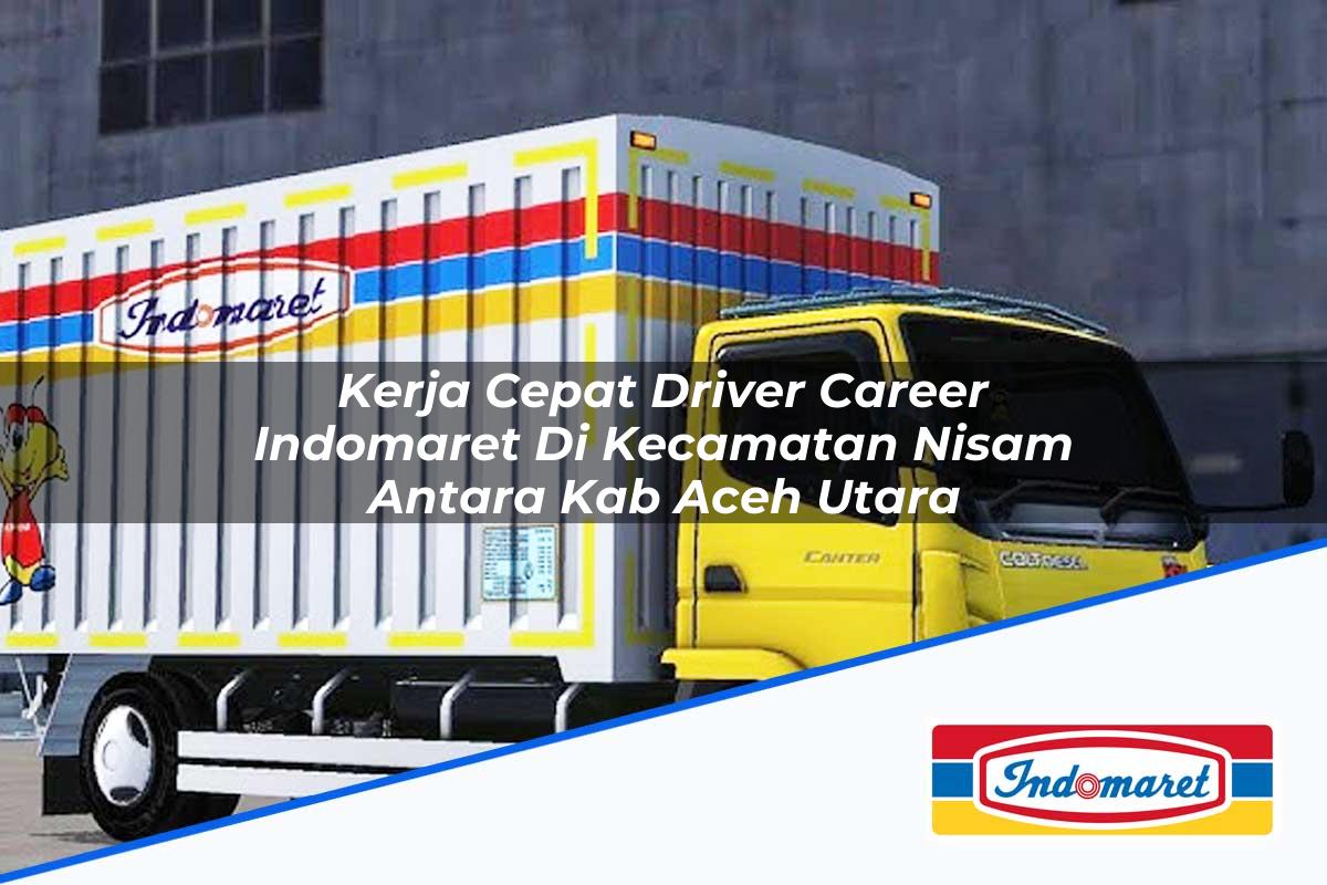 Kerja Cepat Driver Career Indomaret di Kecamatan Nisam Antara, Kab. Aceh Utara Tahun 2025