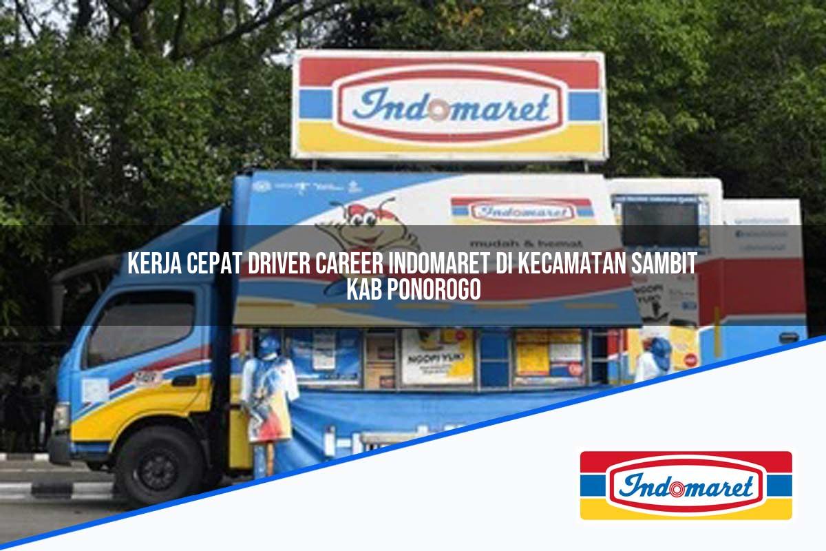 Kerja Cepat Driver Career Indomaret Di Kecamatan Sambit Kab Ponorogo 1753948857 | Kerja Cepat Driver Career Indomaret Di Kecamatan Sambit, Kab. Ponorogo Tahun 2025