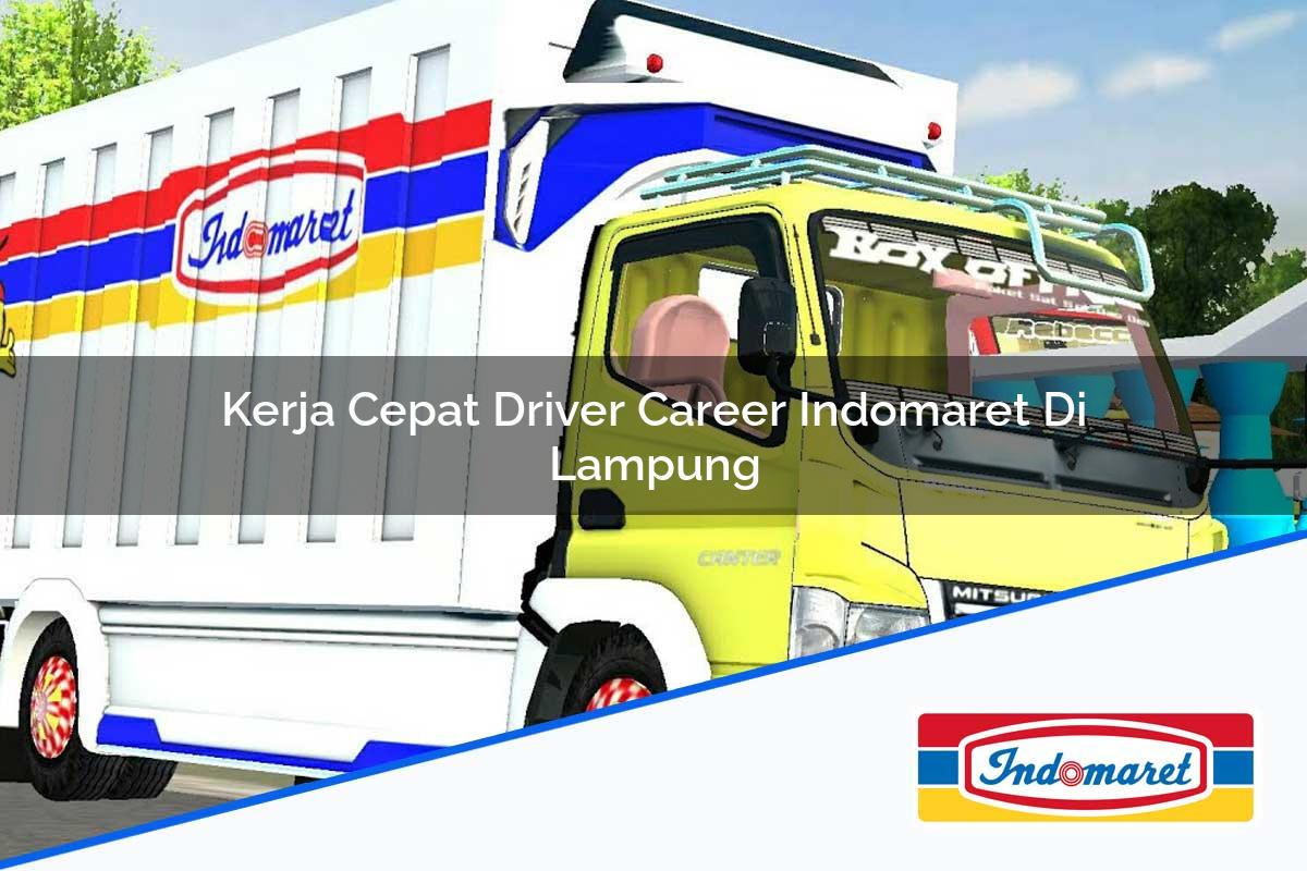 Kerja Cepat Driver Career Indomaret di Lampung Tahun 2025