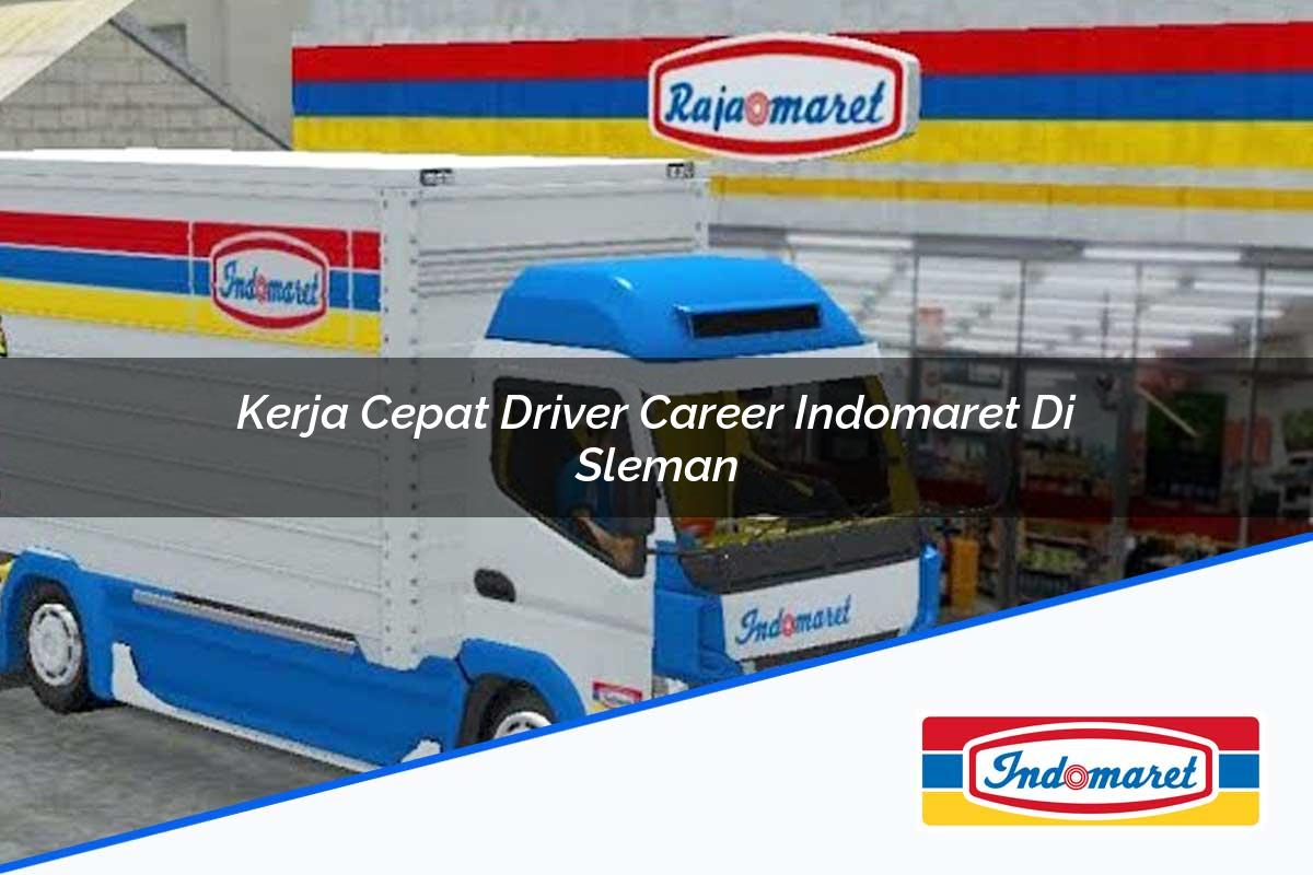 Kerja Cepat Driver Career Indomaret di Sleman Tahun 2025