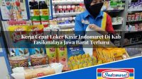 Kerja Cepat Loker Kasir Indomaret Di Kab Tasikmalaya Jawa Barat Terbaru 1753380294 | Kerja Cepat Loker Kasir Indomaret Di Kab. Tasikmalaya, Jawa Barat Terbaru