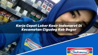Kerja Cepat Loker Kasir Indomaret Di Kecamatan Cigudeg Kab Bogor 1753513795 | Kerja Cepat Loker Kasir Indomaret Di Kecamatan Cigudeg, Kab. Bogor Tahun 2025