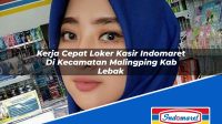 Kerja Cepat Loker Kasir Indomaret Di Kecamatan Malingping Kab Lebak 1753072592 | Kerja Cepat Loker Kasir Indomaret Di Kecamatan Malingping, Kab. Lebak Tahun 2025