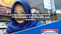 Kerja Cepat Loker Kasir Indomaret Di Kecamatan Sekadau Hilir Kab Sekadau 1753427320 | Kerja Cepat Loker Kasir Indomaret Di Kecamatan Sekadau Hilir, Kab. Sekadau Tahun 2025