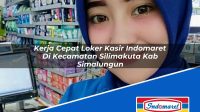 Kerja Cepat Loker Kasir Indomaret Di Kecamatan Silimakuta Kab Simalungun 1753654898 | Kerja Cepat Loker Kasir Indomaret Di Kecamatan Silimakuta, Kab. Simalungun Tahun 2025