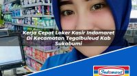 Kerja Cepat Loker Kasir Indomaret Di Kecamatan Tegalbuleud Kab Sukabumi 1753084952 | Kerja Cepat Loker Kasir Indomaret Di Kecamatan Tegalbuleud, Kab. Sukabumi Tahun 2025