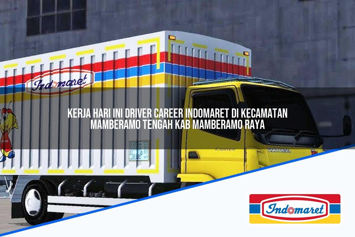Kerja Hari Ini Driver Career Indomaret di Kecamatan Mamberamo Tengah, Kab. Mamberamo Raya Tahun 2025