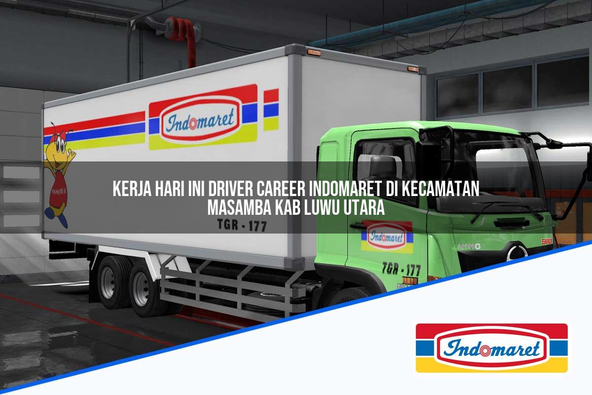 Kerja Hari Ini Driver Career Indomaret di Kecamatan Masamba, Kab. Luwu Utara Tahun 2025