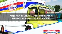 Kerja Hari Ini Driver Career Indomaret Di Kecamatan Mentarang Kab Malinau 1753399251 | Kerja Hari Ini Driver Career Indomaret Di Kecamatan Mentarang, Kab. Malinau Tahun 2025