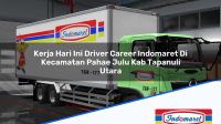 Kerja Hari Ini Driver Career Indomaret Di Kecamatan Pahae Julu Kab Tapanuli Utara 1753954245 | Kerja Hari Ini Driver Career Indomaret Di Kecamatan Pahae Julu, Kab. Tapanuli Utara Tahun 2025