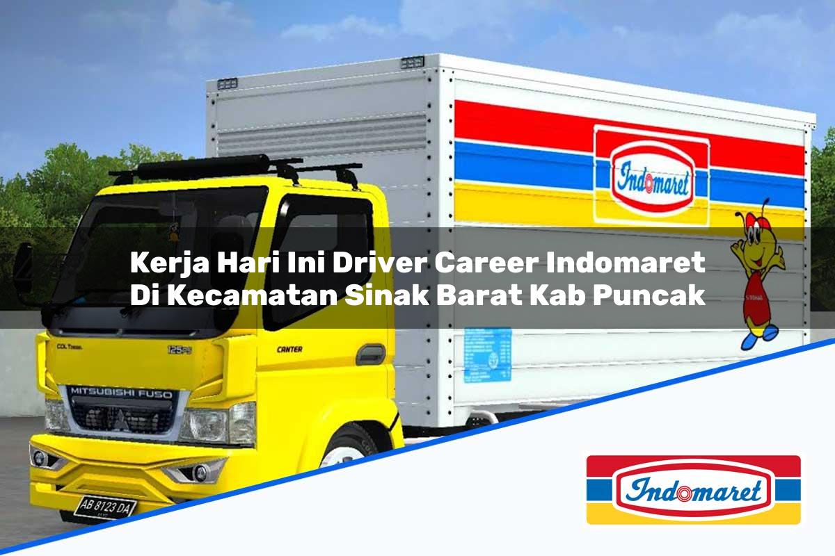 Kerja Hari Ini Driver Career Indomaret di Kecamatan Sinak Barat, Kab. Puncak Tahun 2025