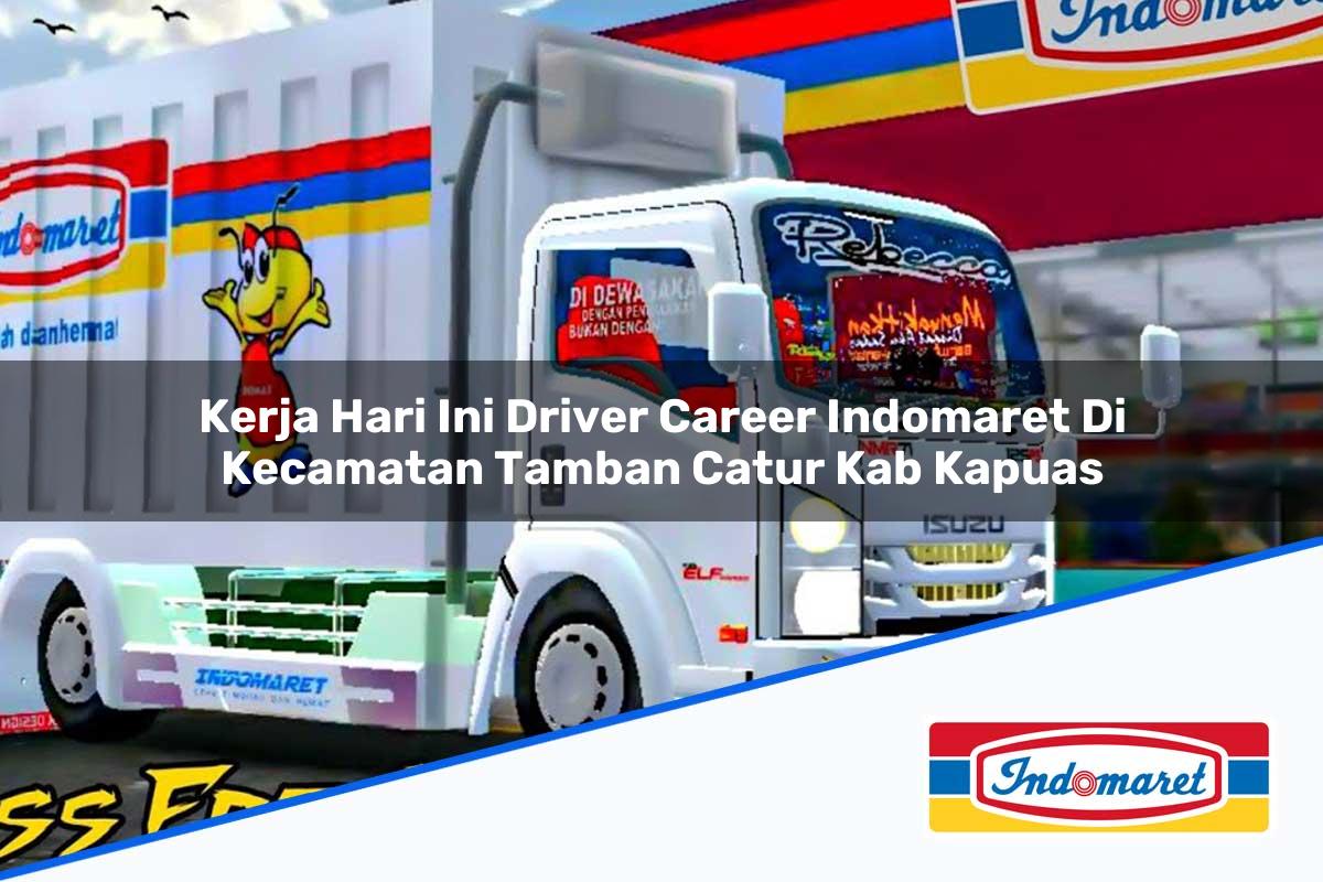 Kerja Hari Ini Driver Career Indomaret Di Kecamatan Tamban Catur Kab Kapuas 1753943798 | Kerja Hari Ini Driver Career Indomaret Di Kecamatan Tamban Catur, Kab. Kapuas Tahun 2025