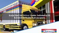 Kerja Hari Ini Driver Career Indomaret Di Kecamatan Waibu Kab Jayapura 1753956884 | Kerja Hari Ini Driver Career Indomaret Di Kecamatan Waibu, Kab. Jayapura Tahun 2025