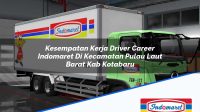 Kesempatan Kerja Driver Career Indomaret Di Kecamatan Pulau Laut Barat Kab Kotabaru 1753507170 | Kesempatan Kerja Driver Career Indomaret Di Kecamatan Pulau Laut Barat, Kab. Kotabaru Tahun 2025