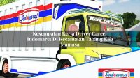 Kesempatan Kerja Driver Career Indomaret Di Kecamatan Tabang Kab Mamasa 1753726127 | Kesempatan Kerja Driver Career Indomaret Di Kecamatan Tabang, Kab. Mamasa Tahun 2025