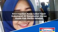 Kesempatan Kerja Loker Kasir Indomaret Di Kecamatan Karau Kuala Kab Barito Selatan 1753449897 | Kesempatan Kerja Loker Kasir Indomaret Di Kecamatan Karau Kuala, Kab. Barito Selatan Tahun 2025
