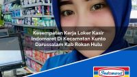 Kesempatan Kerja Loker Kasir Indomaret Di Kecamatan Kunto Darussalam Kab Rokan Hulu 1753390573 | Kesempatan Kerja Loker Kasir Indomaret Di Kecamatan Kunto Darussalam, Kab. Rokan Hulu Tahun 2025