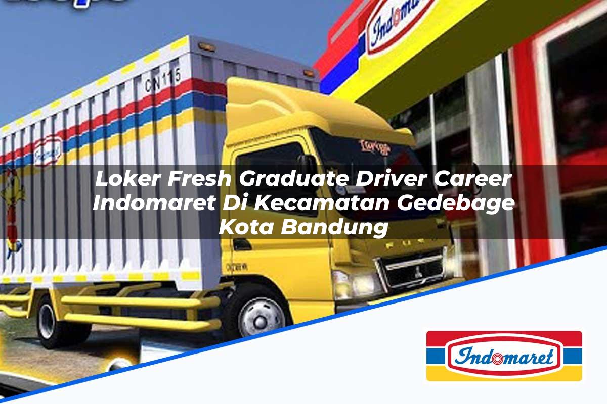 Loker Fresh Graduate Driver Career Indomaret di Kecamatan Gedebage, Kota Bandung Tahun 2025