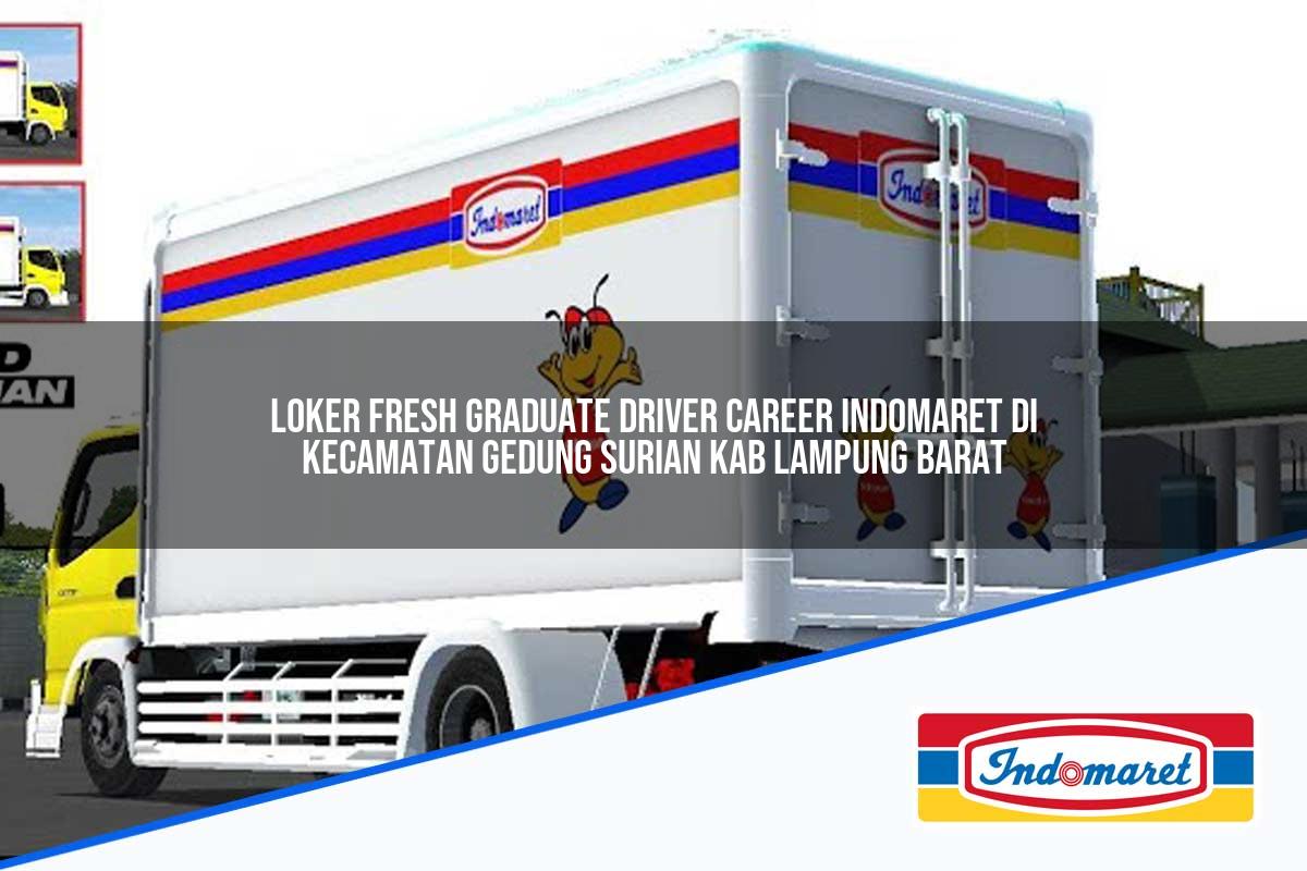 Loker Fresh Graduate Driver Career Indomaret di Kecamatan Gedung Surian, Kab. Lampung Barat Tahun 2025