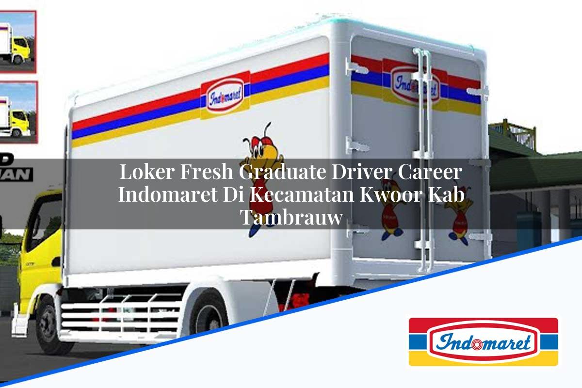 Loker Fresh Graduate Driver Career Indomaret di Kecamatan Kwoor, Kab. Tambrauw Tahun 2025