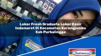 Loker Fresh Graduate Loker Kasir Indomaret Di Kecamatan Karangjambu Kab Purbalingga 1753554361 | Loker Fresh Graduate Loker Kasir Indomaret Di Kecamatan Karangjambu, Kab. Purbalingga Tahun 2025