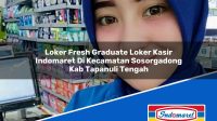 Loker Fresh Graduate Loker Kasir Indomaret Di Kecamatan Sosorgadong Kab Tapanuli Tengah 1753813729 | Loker Fresh Graduate Loker Kasir Indomaret Di Kecamatan Sosorgadong, Kab. Tapanuli Tengah Tahun 2025