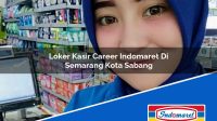 Loker Kasir Career Indomaret Di Semarang Kota Sabang 1752630772 | Loker Kasir Career Indomaret Di Semarang Tahun 2025