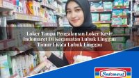 Loker Tanpa Pengalaman Loker Kasir Indomaret Di Kecamatan Lubuk Linggau Timur I Kota Lubuk Linggau 1753758588 | Loker Tanpa Pengalaman Loker Kasir Indomaret Di Kecamatan Lubuk Linggau Timur I, Kota Lubuk Linggau Tahun 2025