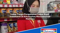 Loker Tanpa Pengalaman Loker Kasir Indomaret Di Kecamatan Messawa Kab Mamasa 1753261661 | Loker Tanpa Pengalaman Loker Kasir Indomaret Di Kecamatan Messawa, Kab. Mamasa Tahun 2025
