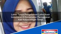 Loker Tanpa Pengalaman Loker Kasir Indomaret Di Kecamatan Parenggean Kab Kotawaringin Timur 1753679514 | Loker Tanpa Pengalaman Loker Kasir Indomaret Di Kecamatan Parenggean, Kab. Kotawaringin Timur Tahun 2025