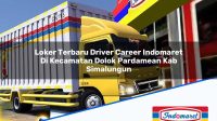 Loker Terbaru Driver Career Indomaret Di Kecamatan Dolok Pardamean Kab Simalungun 1753906969 | Loker Terbaru Driver Career Indomaret Di Kecamatan Dolok Pardamean, Kab. Simalungun Tahun 2025