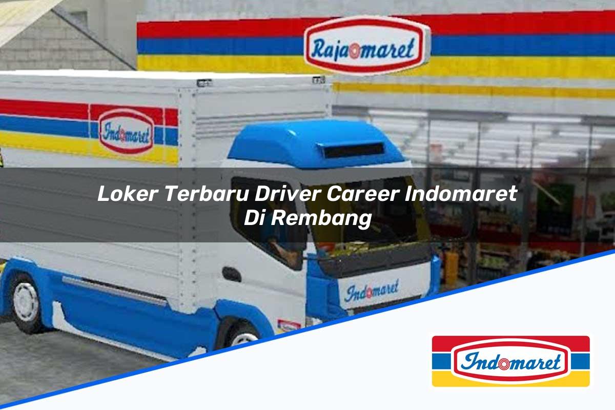 Loker Terbaru Driver Career Indomaret di Rembang Tahun 2025