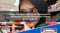 Loker Terbaru Loker Kasir Indomaret Di Kecamatan Lambu Kibang Kab Tulang Bawang Barat 1753412275 | Loker Terbaru Loker Kasir Indomaret Di Kecamatan Lambu Kibang, Kab. Tulang Bawang Barat Tahun 2025