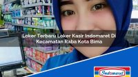 Loker Terbaru Loker Kasir Indomaret Di Kecamatan Raba Kota Bima 1753186498 | Loker Terbaru Loker Kasir Indomaret Di Kecamatan Raba, Kota Bima Tahun 2025