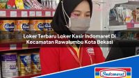 Loker Terbaru Loker Kasir Indomaret Di Kecamatan Rawalumbu Kota Bekasi 1753504357 | Loker Terbaru Loker Kasir Indomaret Di Kecamatan Rawalumbu, Kota Bekasi Tahun 2025