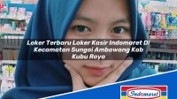Loker Terbaru Loker Kasir Indomaret Di Kecamatan Sungai Ambawang Kab Kubu Raya 1753347406 | Loker Terbaru Loker Kasir Indomaret Di Kecamatan Sungai Ambawang, Kab. Kubu Raya Tahun 2025