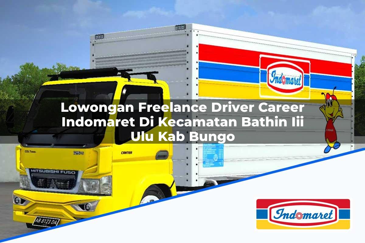 Lowongan Freelance Driver Career Indomaret di Kecamatan Bathin Iii Ulu, Kab. Bungo Tahun 2025