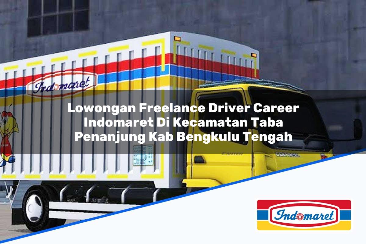 Lowongan Freelance Driver Career Indomaret di Kecamatan Taba Penanjung, Kab. Bengkulu Tengah Tahun 2025