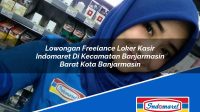 Lowongan Freelance Loker Kasir Indomaret Di Kecamatan Banjarmasin Barat Kota Banjarmasin 1753432540 | Lowongan Freelance Loker Kasir Indomaret Di Kecamatan Banjarmasin Barat, Kota Banjarmasin Tahun 2025