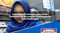 Lowongan Freelance Loker Kasir Indomaret Di Kecamatan Panyingkiran Kab Majalengka 1753609144 | Lowongan Freelance Loker Kasir Indomaret Di Kecamatan Panyingkiran, Kab. Majalengka Tahun 2025